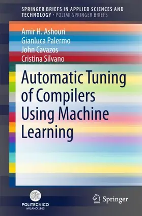 Ashouri / Palermo / Cavazos |  Automatic Tuning of Compilers Using Machine Learning | Buch |  Sack Fachmedien