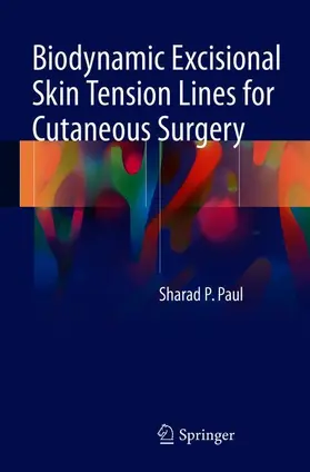 Paul |  Biodynamic Excisional Skin Tension Lines for Cutaneous Surgery | Buch |  Sack Fachmedien