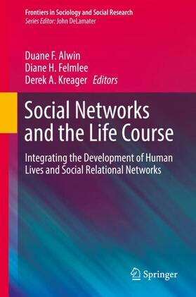 Alwin / Kreager / Felmlee |  Social Networks and the Life Course | Buch |  Sack Fachmedien