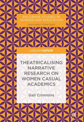 Crimmins |  Theatricalising Narrative Research on Women Casual Academics | Buch |  Sack Fachmedien