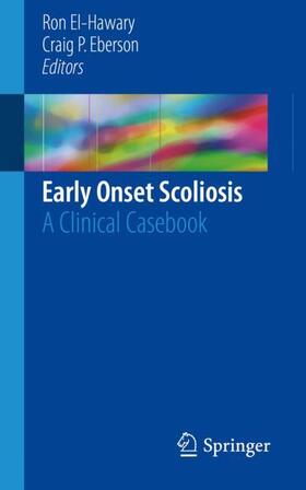 Eberson / El-Hawary |  Early Onset Scoliosis | Buch |  Sack Fachmedien