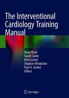 Myat / Clarke / Gurbel |  The Interventional Cardiology Training Manual | Buch |  Sack Fachmedien