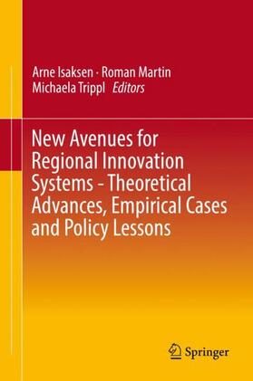 Isaksen / Trippl / Martin |  New Avenues for Regional Innovation Systems - Theoretical Advances, Empirical Cases and Policy Lessons | Buch |  Sack Fachmedien