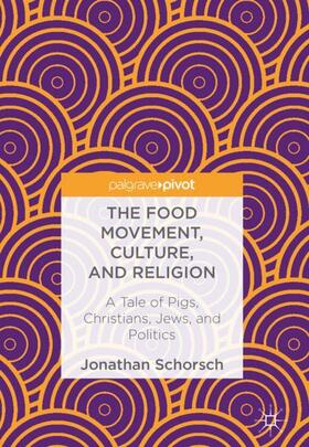 Schorsch |  The Food Movement, Culture, and Religion | Buch |  Sack Fachmedien