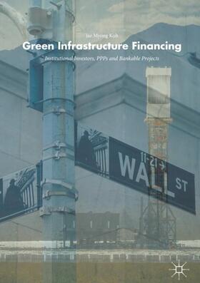 Koh |  Green Infrastructure Financing | Buch |  Sack Fachmedien