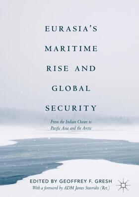 Gresh |  Eurasia¿s Maritime Rise and Global Security | Buch |  Sack Fachmedien