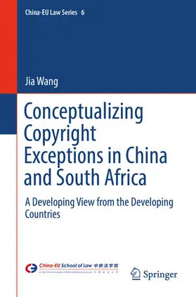 Wang |  Conceptualizing Copyright Exceptions in China and South Africa | eBook | Sack Fachmedien