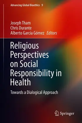 Tham / García Gómez / Durante | Religious Perspectives on Social Responsibility in Health | Buch | 978-3-319-71848-4 | sack.de