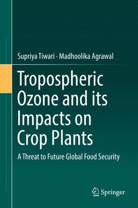 Agrawal / Tiwari |  Tropospheric Ozone and its Impacts on Crop Plants | Buch |  Sack Fachmedien