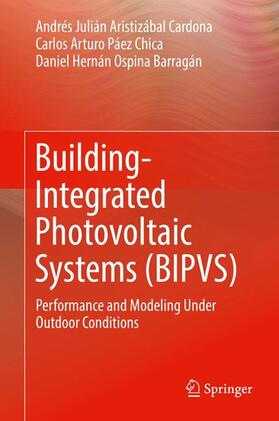 Aristizábal Cardona / Ospina Barragán / Páez Chica |  Building-Integrated Photovoltaic Systems (BIPVS) | Buch |  Sack Fachmedien