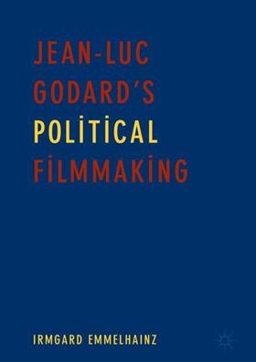 Emmelhainz |  Jean-Luc Godard¿s Political Filmmaking | Buch |  Sack Fachmedien