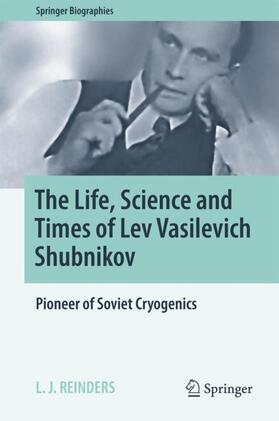 Reinders |  The Life, Science and Times of Lev Vasilevich Shubnikov | Buch |  Sack Fachmedien
