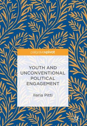 Pitti |  Youth and Unconventional Political Engagement | Buch |  Sack Fachmedien