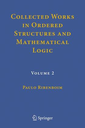 Ribenboim |  Collected Works in Ordered Structures and Mathematical Logic | Buch |  Sack Fachmedien