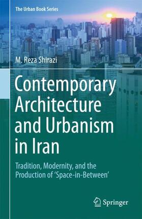 Shirazi |  Contemporary Architecture and Urbanism in Iran | Buch |  Sack Fachmedien