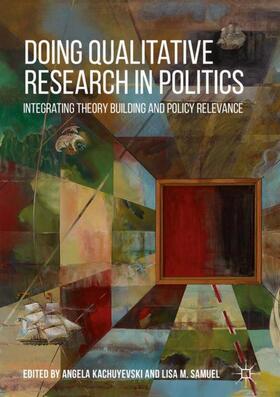 Samuel / Kachuyevski |  Doing Qualitative Research in Politics | Buch |  Sack Fachmedien