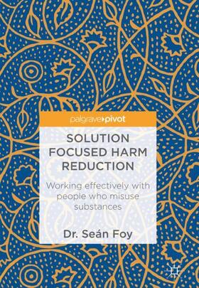 Foy |  Solution Focused Harm Reduction in Substance Misuse | Buch |  Sack Fachmedien