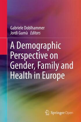 Gumà / Doblhammer |  A Demographic Perspective on Gender, Family and Health in Europe | Buch |  Sack Fachmedien
