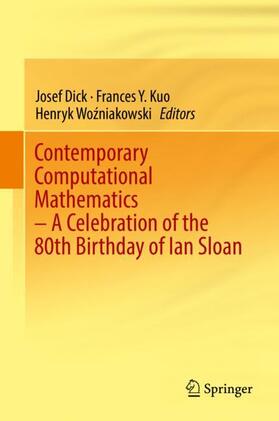 Dick / Wozniakowski / Kuo |  Contemporary Computational Mathematics - A Celebration of the 80th Birthday of Ian Sloan | Buch |  Sack Fachmedien