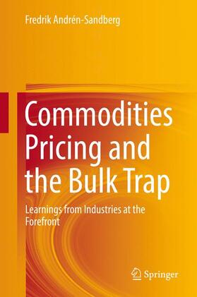 Andrén-Sandberg |  Commodities Pricing and the Bulk Trap | Buch |  Sack Fachmedien