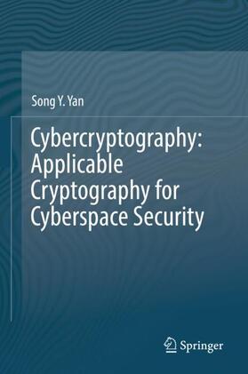 Yan |  Cybercryptography: Applicable Cryptography for Cyberspace Security | Buch |  Sack Fachmedien