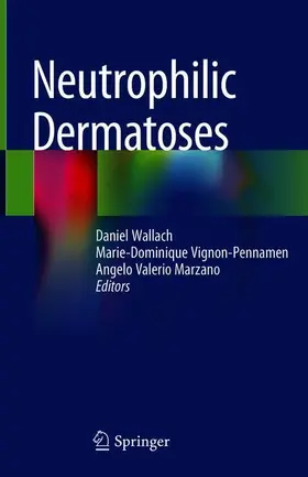 Wallach / Valerio Marzano / Vignon-Pennamen |  Neutrophilic Dermatoses | Buch |  Sack Fachmedien