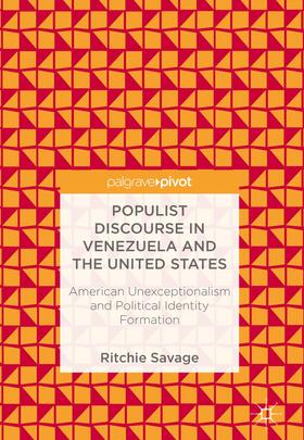 Savage |  Populist Discourse in Venezuela and the United States | Buch |  Sack Fachmedien