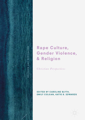 Blyth / Colgan / Edwards |  Rape Culture, Gender Violence, and Religion | eBook | Sack Fachmedien