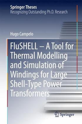 Campelo |  FluSHELL ¿ A Tool for Thermal Modelling and Simulation of Windings for Large Shell-Type Power Transformers | Buch |  Sack Fachmedien