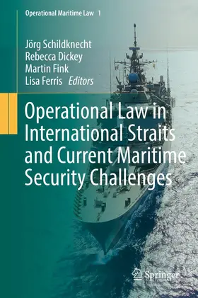 Schildknecht / Dickey / Fink |  Operational Law in International Straits and Current Maritime Security Challenges | eBook | Sack Fachmedien