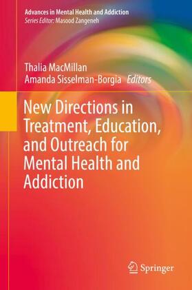 Sisselman-Borgia / MacMillan |  New Directions in Treatment, Education, and Outreach for Mental Health and Addiction | Buch |  Sack Fachmedien