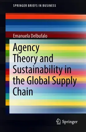 Delbufalo |  Agency Theory and Sustainability in the Global Supply Chain | Buch |  Sack Fachmedien