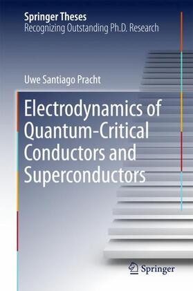 Pracht |  Electrodynamics of Quantum-Critical Conductors and Superconductors | Buch |  Sack Fachmedien