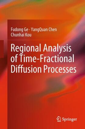 Ge / Kou / Chen |  Regional Analysis of Time-Fractional Diffusion Processes | Buch |  Sack Fachmedien