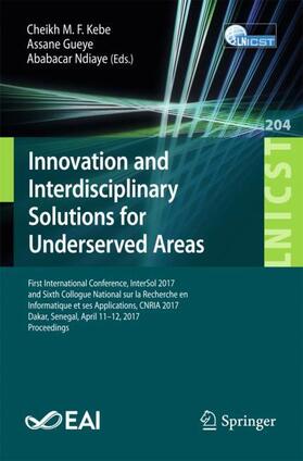 M. F. Kebe / Ndiaye / Gueye |  Innovation and Interdisciplinary Solutions for Underserved Areas | Buch |  Sack Fachmedien