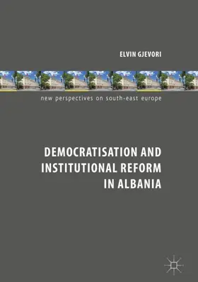 Gjevori |  Democratisation and Institutional Reform in Albania | Buch |  Sack Fachmedien