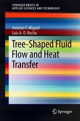 Miguel / Rocha |  Tree-Shaped Fluid Flow and Heat Transfer | Buch |  Sack Fachmedien