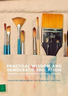 Gregson / Broadhead |  Practical Wisdom and Democratic Education | Buch |  Sack Fachmedien