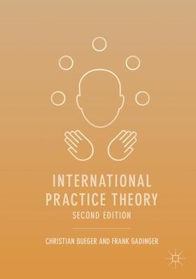 Gadinger / Bueger |  International Practice Theory | Buch |  Sack Fachmedien