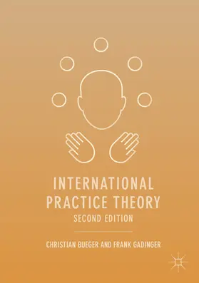 Bueger / Gadinger |  International Practice Theory | eBook | Sack Fachmedien