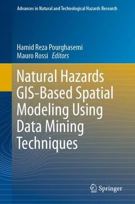 Rossi / Pourghasemi |  Natural Hazards GIS-Based Spatial Modeling Using Data Mining Techniques | Buch |  Sack Fachmedien