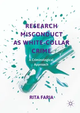 Faria |  Research Misconduct as White-Collar Crime | Buch |  Sack Fachmedien