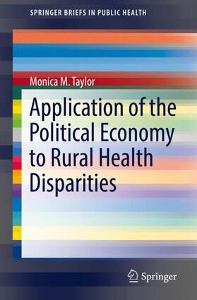 Taylor |  Application of the Political Economy to Rural Health Disparities | Buch |  Sack Fachmedien