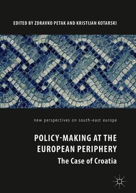 Kotarski / Petak |  Policy-Making at the European Periphery | Buch |  Sack Fachmedien