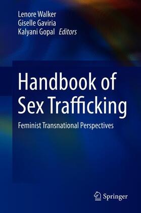 Walker / Gopal / Gaviria |  Handbook of Sex Trafficking | Buch |  Sack Fachmedien