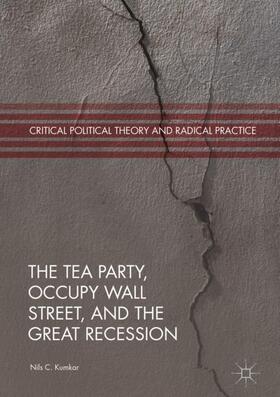 Kumkar |  The Tea Party, Occupy Wall Street, and the Great Recession | Buch |  Sack Fachmedien