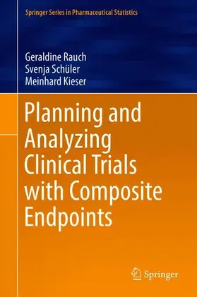 Rauch / Kieser / Schüler |  Planning and Analyzing Clinical Trials with Composite Endpoints | Buch |  Sack Fachmedien