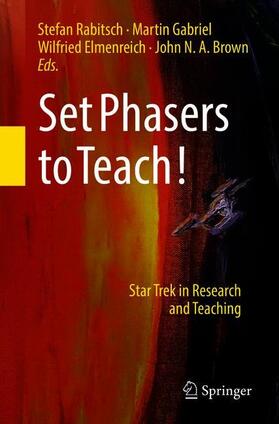 Rabitsch / Gabriel / Elmenreich |  Set Phasers to Teach! | Buch |  Sack Fachmedien
