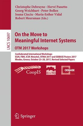 Debruyne / Panetto / Weichhart |  On the Move to Meaningful Internet Systems. OTM 2017 Workshops | Buch |  Sack Fachmedien