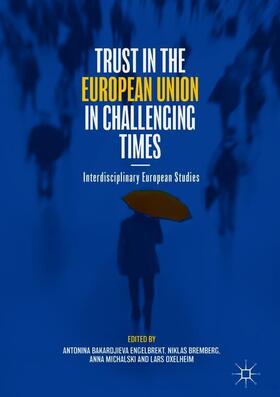 Bakardjieva Engelbrekt / Michalski / Oxelheim |  Trust in the European Union in Challenging Times | Buch |  Sack Fachmedien